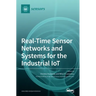 Real-Time Sensor Networks and Systems for the Industrial IoT