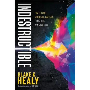Indestructible: Fight Your Spiritual Battles from the Winning Side