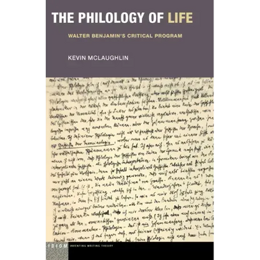 The Philology of Life: Walter Benjamin's Critical Program