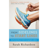 From Sidelines to Startlines: The Frustrated Runner's Guide to Lacing Up for a Lifetime