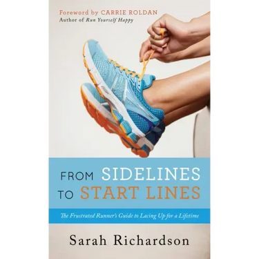 From Sidelines to Startlines: The Frustrated Runner's Guide to Lacing Up for a Lifetime