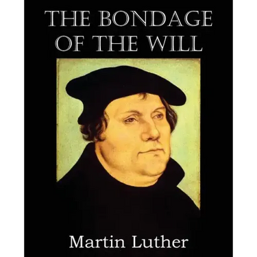 The Bondage of the Will