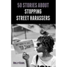 50 Stories about Stopping Street Harassers