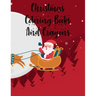 Christmas Coloring Books And Crayons: Christmas Coloring Books And Crayons, Christmas Coloring Book. 50 Story Paper Pages. 8.5 in x 11 in Cover.