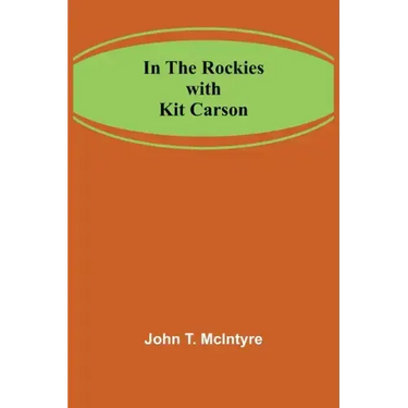 In the Rockies with Kit Carson