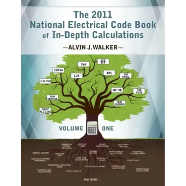The 2011 National Electrical Code Book of In-Depth Calculations - Volume 1