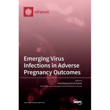 Emerging Virus Infections in Adverse Pregnancy Outcomes
