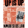 Up Is Up, But So Is Down: New York's Downtown Literary Scene, 1974-1992