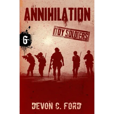 Annihilation: Toy Soldiers Book Six