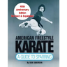 American Freestyle Karate: A Guide To Sparring 40th Anniversary Edition