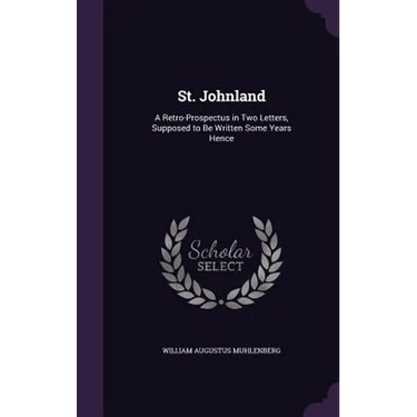 St. Johnland: A Retro-Prospectus in Two Letters, Supposed to Be Written Some Years Hence