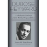 Dubose Heyward: A Charleston Gentleman and the World of Porgy and Bess