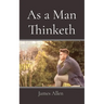 As a Man Thinketh