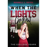 When The Lights Go Out: The College Years