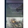 The American Iron & Steel Manufacturing Company, Lebanon's Great Iron Works: Read Before the Lebanon County Historical Society, April 20, 1916; 6, no.