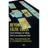 Beyond the Celtic Cross: Secret Techniques for Taking Tarot to an Exciting New Level