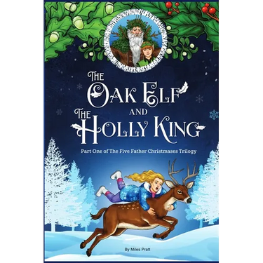 The Oak Elf and the Holly King: The Five Father Christmases Part One