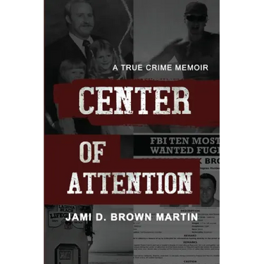 Center of Attention: A True Crime Memoir