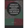 Cognitive Behavioral Therapy Worksheets for Bipolar Disorder