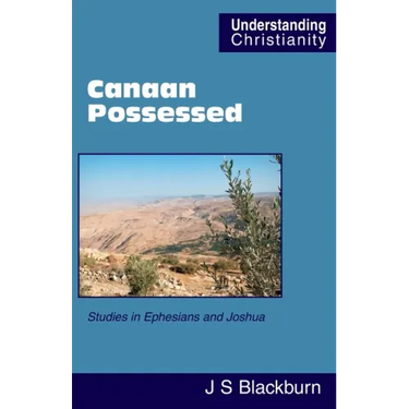Canaan Possessed: Studies in Ephesians and Joshua