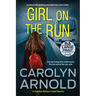 Girl on the Run: An absolutely gripping and addictive crime thriller
