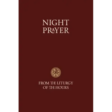Night Prayer - From the Liturgy of the Hours