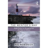 The Mentor's Way: Eight Rules for Bringing Out the Best in Others