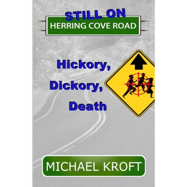 Still on Herring Cove Road: Hickory, Dickory, Death