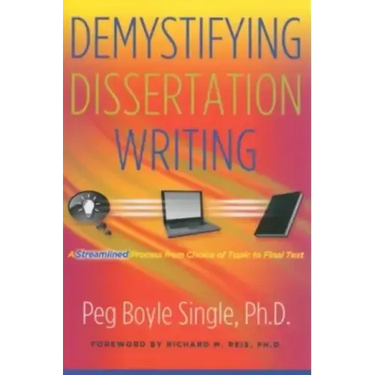 Demystifying Dissertation Writing: A Streamlined Process from Choice of Topic to Final Text