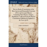 The new Book of Constitutions of the Most Ancient and Honourable Fraternity of Free and Accepted Masons Containing Their History, Charges, Regulations