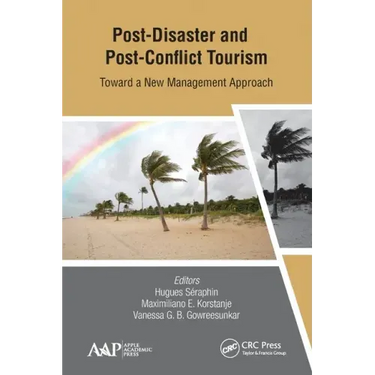 Post-Disaster and Post-Conflict Tourism: Toward a New Management Approach