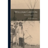 William Caxton; the First English Printer