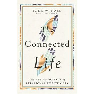 The Connected Life: The Art and Science of Relational Spirituality