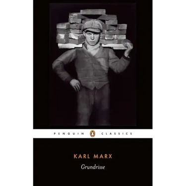 Grundrisse: Foundations of the Critique of Political Economy