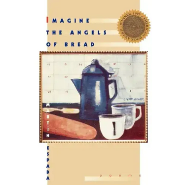 Imagine the Angels of Bread: Poems