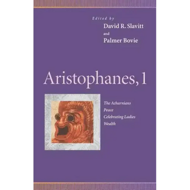 Aristophanes, 1: Acharnians, Peace, Celebrating Ladies, Wealth