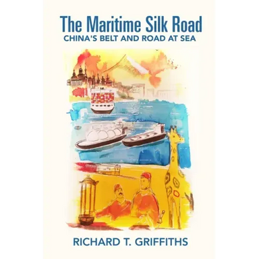 The Maritime Silk Road: China's Belt and Road at Sea