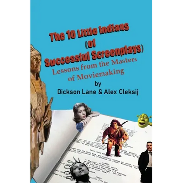 The 10 Little Indians (of Successful Screenplays): Lessons from the Masters of Moviemaking