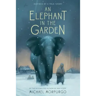 An Elephant in the Garden: Inspired by a True Story
