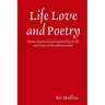 Life Love and Poetry: Poems originated and inspired by the life and times of the unknown poet
