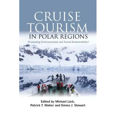 Cruise Tourism in Polar Regions: Promoting Environmental and Social Sustainability?
