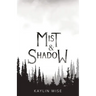 Mist and Shadow