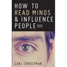 How to Read Minds & Influence People: The Science of Nonverbal Communication & Everyday Persuasion