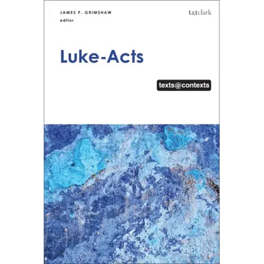 Luke-Acts: Texts@Contexts