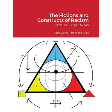 The Fictions and Constructs of Racism: Serie Convergencias
