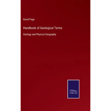 Handbook of Geological Terms: Geology and Physical Geography