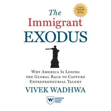 The Immigrant Exodus: Why America Is Losing the Global Race to Capture Entrepreneurial Talent