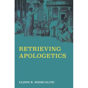 Retrieving Apologetics