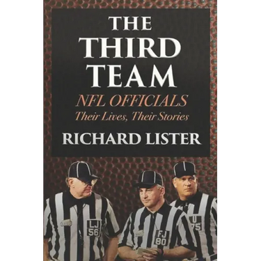 The Third Team: NFL Officials. Their Lives, Their Stories