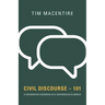 Civil Discourse - 101: A Conversation Concerning Civil Conversation in America